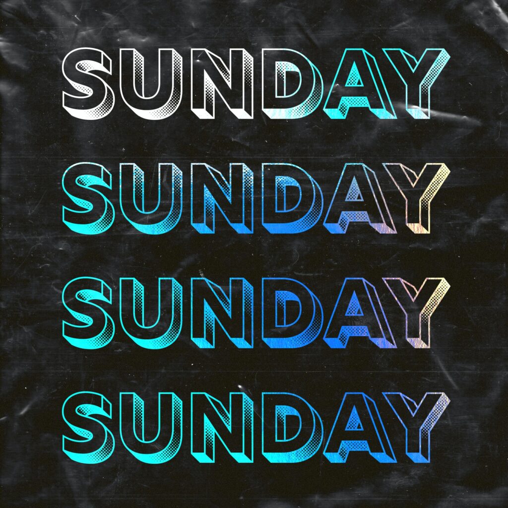 Sunday 
Sunday
Sunday