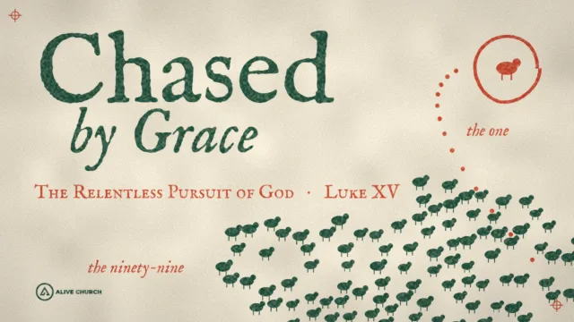 Chased by Grace - sermon series at Alive Church