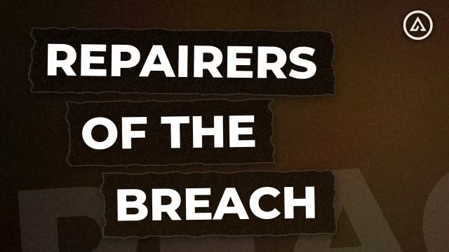 Repairers of the Breach - Alive Church