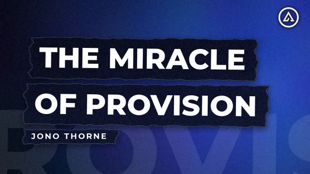 The Miracle of Provision - Jono Thorne, Alive Church